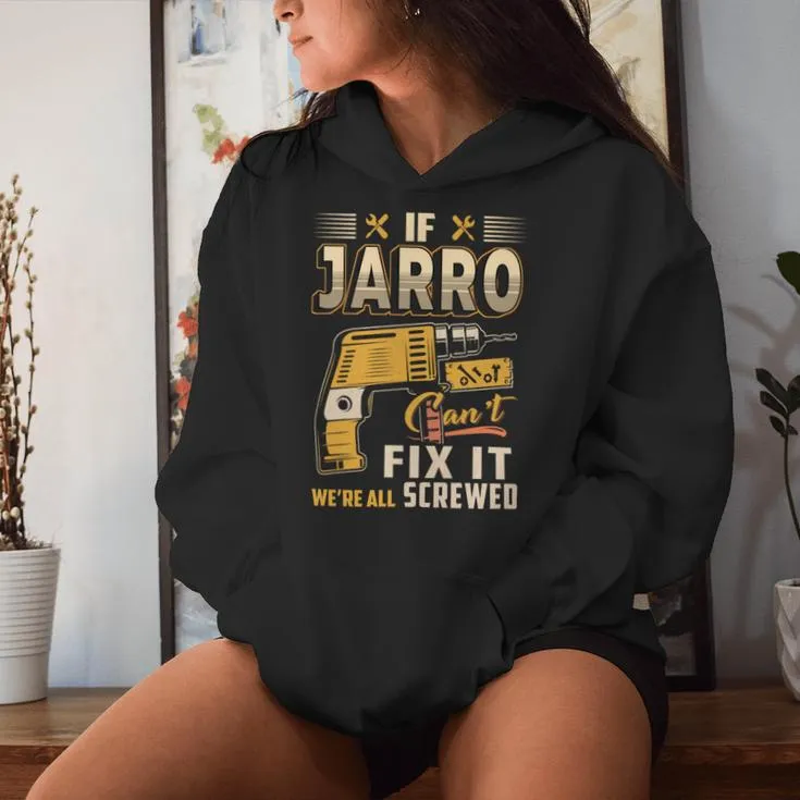 If Jarro Can't Fix It We're All Screwed Women Hoodie