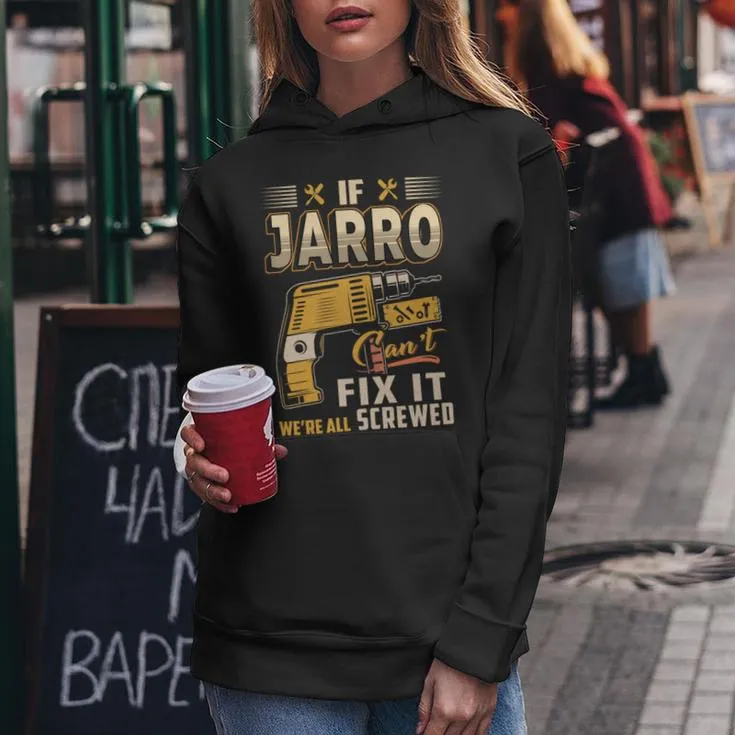 If Jarro Can't Fix It We're All Screwed Women Hoodie