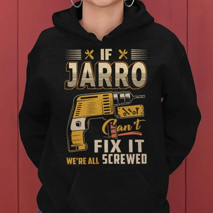 If Jarro Can't Fix It We're All Screwed Women Hoodie