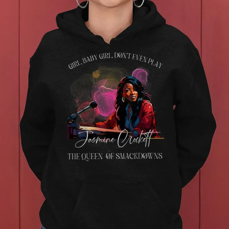 Jasmine Crockett Crockett Clapback Queen Of Smackdowns Women Hoodie