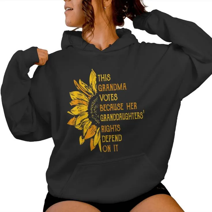 Sunflower This Grandma Votes Because Her Granddaughters' Women Hoodie