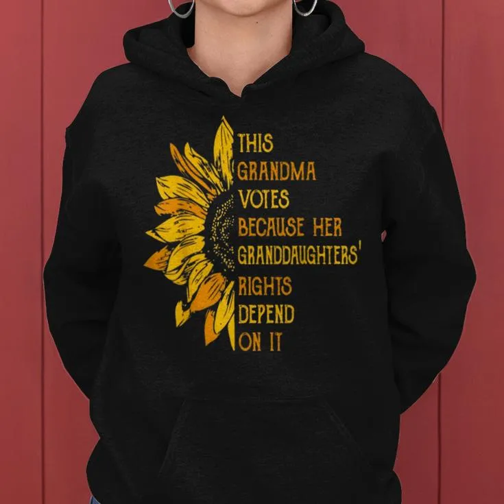 Sunflower This Grandma Votes Because Her Granddaughters' Women Hoodie