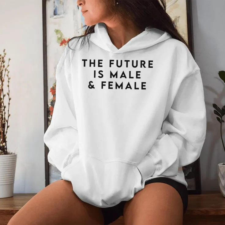 The Future Is Male And Female For Equality Women Hoodie