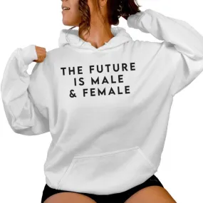 The Future Is Male And Female For Equality Women Hoodie