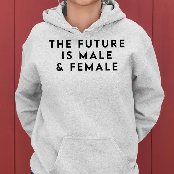 The Future Is Male And Female For Equality Women Hoodie