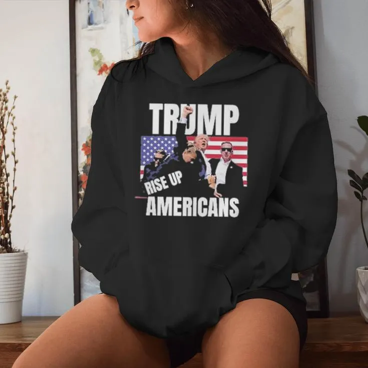 Trump Rise Up Americans Shot T-Shirt Women Hoodie